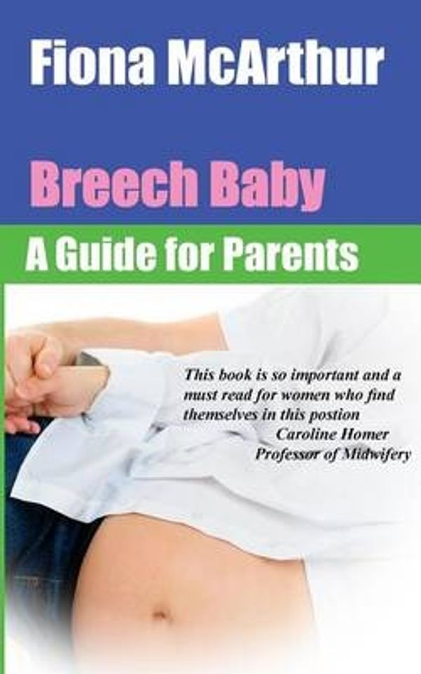 Cover Art for 9781511520959, Breech Baby by Fiona McArthur