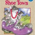 Cover Art for 9780152048822, Shoe Town by Janet Stevens, Susan Stevens Crummel