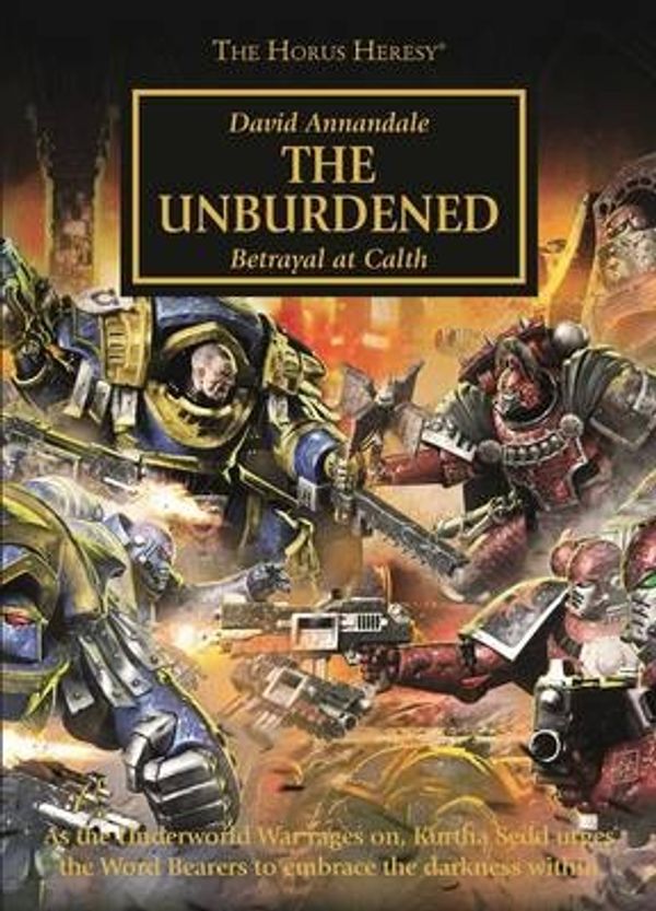 Cover Art for 9781784962487, The Unburdened (The Horus Heresy) by David Annandale