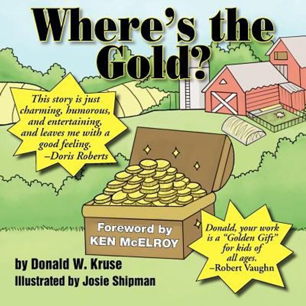 Cover Art for 9781596638570, Where's the Gold by Donald W Kruse