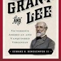 Cover Art for 9781621573029, Grant and Lee by Edward H Bonekemper III