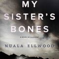 Cover Art for 9780062661968, My Sister's Bones by Nuala Ellwood