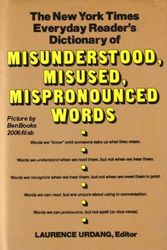 Cover Art for 9780812902327, The New York Times Everyday Reader's Dictionary of Misunderstood, Misused, Mispronounced Words. by Laurence (editor) Urdang