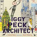 Cover Art for 9780810911062, Iggy Peck, Architect by Andrea Beaty