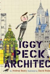 Cover Art for 9780810911062, Iggy Peck, Architect by Andrea Beaty