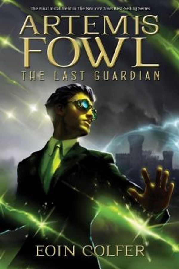 Cover Art for 9781423164944, The Last Guardian - Artemis Fowl by Eoin Colfer