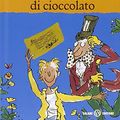 Cover Art for 9788884515803, La Fabbrica Di Cioccolato / Charlie and the Chocolate Factory (Istrici D'oro) (Italian Edition) by Roald Dahl