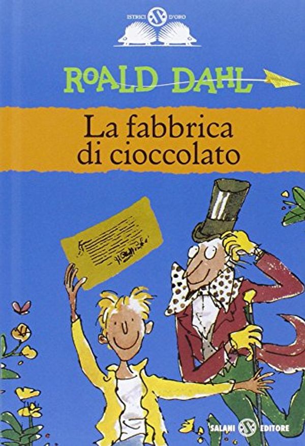 Cover Art for 9788884515803, La Fabbrica Di Cioccolato / Charlie and the Chocolate Factory (Istrici D'oro) (Italian Edition) by Roald Dahl