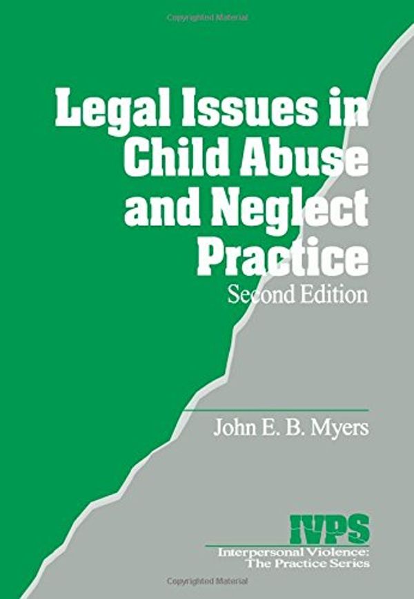 Cover Art for 9780761916666, Legal Issues in Child Abuse and Neglect Practice by John E. B. Myers