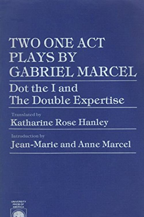 Cover Art for 9780819150776, Two One Act Plays by Gabriel Marcel: AND The Double Expertise by Gabriel Marcel