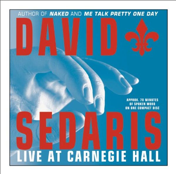 Cover Art for 0884111500846, David Sedaris: Live at Carnegie Hall by Sedaris, David