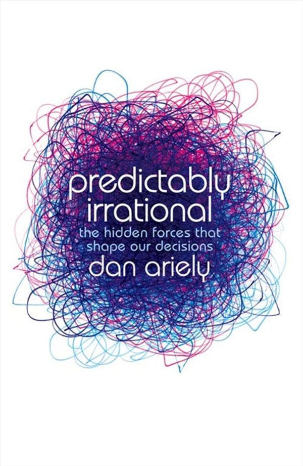 Cover Art for 9780007256525, Predictably Irrational by Dan Ariely