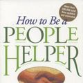 Cover Art for 9780842313858, How to be a People Helper by Gary R. Collins