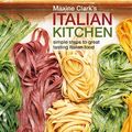 Cover Art for 9781845978297, Maxine Clark's Italian Kitchen by Maxine Clark