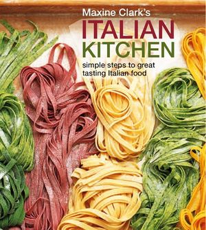 Cover Art for 9781845978297, Maxine Clark's Italian Kitchen by Maxine Clark