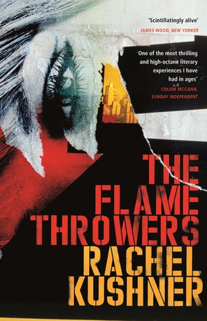 Cover Art for 9781448182282, The Flamethrowers by Rachel Kushner