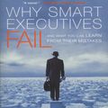 Cover Art for 9781591840459, Why Smart Executives Fail by Sydney Finkelstein