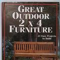 Cover Art for 9781579900366, Great Outdoor 2x4 Furniture : 21 Easy Projects to Build by Stevie Henderson, Mark Baldwin