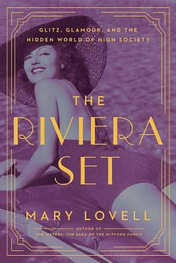 Cover Art for 9781681775159, The Riviera Set: Glitz, Glamour, and the Hidden World of High Society by Mary S. Lovell