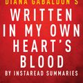 Cover Art for 1230000254360, Written in My Own Heart's Blood by Diana Gabaldon - A 30-minute Instaread Summary by Instaread Summaries