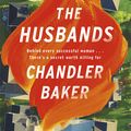 Cover Art for 9780751575163, The Husbands: The sensational new novel from the New York Times and Reese Witherspoon Book Club bestselling author by Chandler Baker