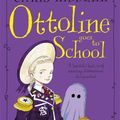 Cover Art for 9781509805990, Ottoline Goes to School by Chris Riddell
