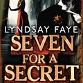 Cover Art for 9780755386802, Seven for a Secret by Lyndsay Faye