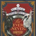 Cover Art for 9780062423078, The School for Good and Evil: The Ever Never Handbook by Soman Chainani