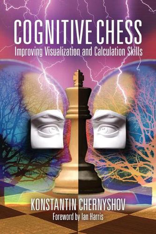 Cover Art for 9781949859447, Cognitive Chess: Improving Visualization and Calculation Skills by Konstantin Chernyshov