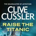 Cover Art for 9780748114337, Raise the Titanic by Clive Cussler