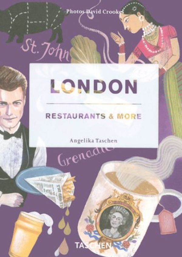 Cover Art for 9783836500432, London, Restaurants and More by David Crookes