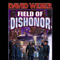 Cover Art for B00APAEID0, Field of Dishonor (Honor Harrington Book 4) by David Weber