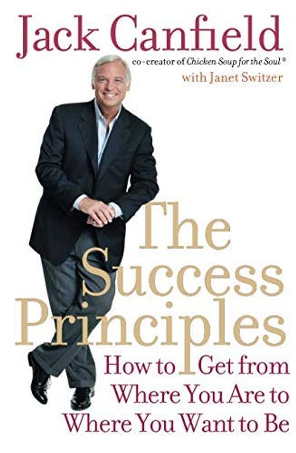 Cover Art for 8601404278051, By Jack Canfield (The Success Principles: How to Get from Where You are to Where You Want to be) By Jack Canfield (Author) Paperback on (Jan , 2005) by Jack Canfield