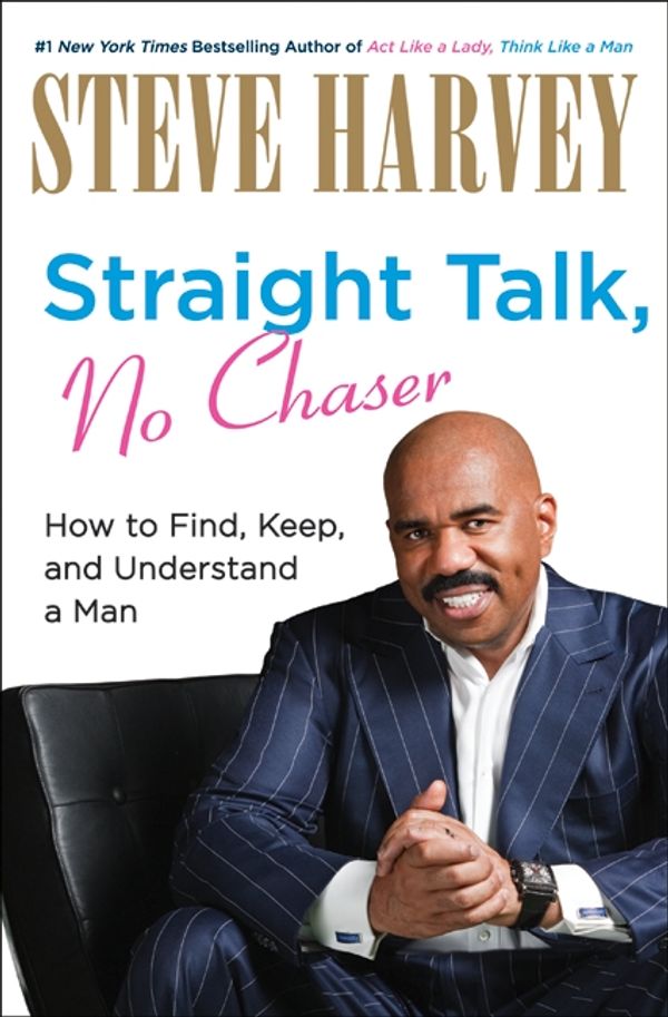 Cover Art for 9780061728990, Straight Talk, No Chaser by Steve Harvey