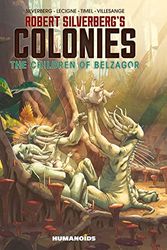 Cover Art for 9781643377698, Robert Silverberg's Colonies: The Children of Belzagor by Silverberg, Robert, Lecigne, Bruno, Timel, Sam