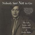 Cover Art for 9780571199655, Nobody Said Not to Go: The Life, Loves, and Adventures of Emily Hahn by Ken Cuthbertson