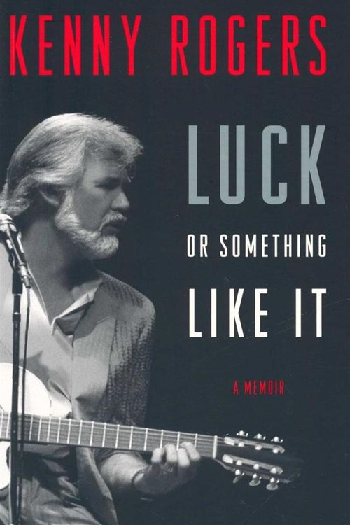 Cover Art for 9780062241771, Luck or Something Like it by Kenny Rogers