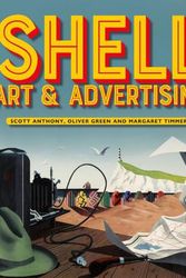 Cover Art for 9781848223783, Shell Art & Advertising by Scott Anthony, Oliver Green, Margaret Timmers