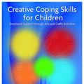 Cover Art for 2370004806785, Creative Coping Skills for Children by Bonnie Thomas