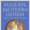 Cover Art for 9781848254770, Maiden, Mother and Queen by Roger Greenacre