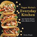 Cover Art for B06X6BW6PJ, Vegan Richa's Everyday Kitchen: Epic Anytime Recipes with a World of Flavor by Richa Hingle