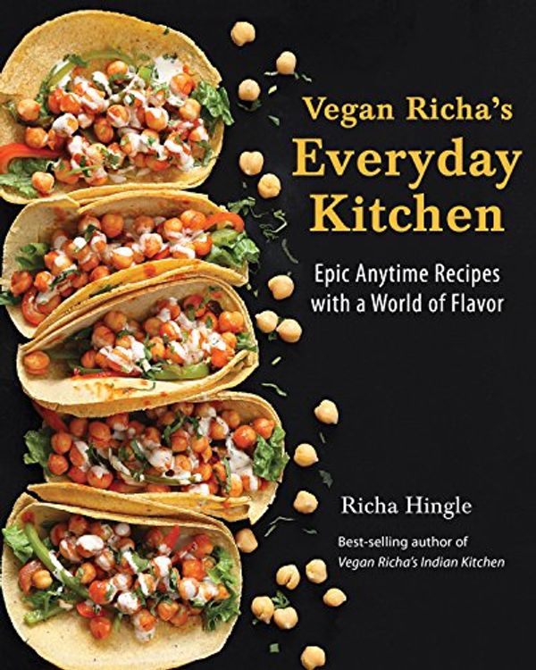 Cover Art for B06X6BW6PJ, Vegan Richa's Everyday Kitchen: Epic Anytime Recipes with a World of Flavor by Richa Hingle