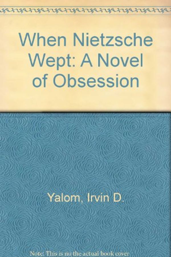 Cover Art for 9781417702336, When Nietzsche Wept by Irvin D. Yalom