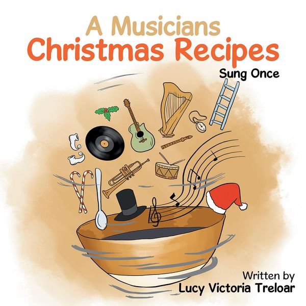 Cover Art for 9781514442173, A Musician's Christmas Recipes by Lucy Victoria Treloar