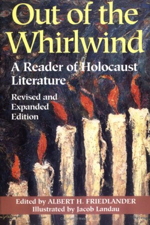 Cover Art for 9780807407035, Out of the Whirlwind: A Reader of Holocaust Literature by Albert H. Friedlander