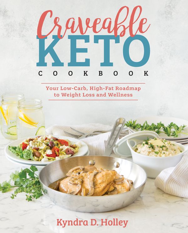 Cover Art for 9781628602715, Craveable KetoYour Low-carb, High-fat Roadmap to Weight Loss ... by Kyndra Holley