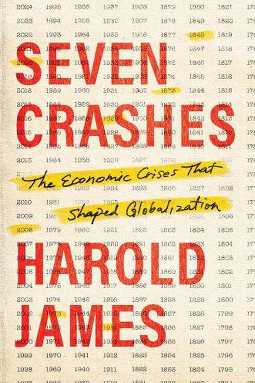 Cover Art for 9780300263398, Seven Crashes: The Economic Crises That Shaped Globalization by Harold James