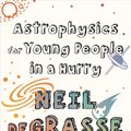 Cover Art for 9781432870492, Astrophysics for Young People in a Hurry by Neil Degrasse Tyson, Gregory Mone