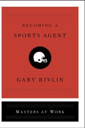 Cover Art for 9781501167973, Becoming a Sports Agent (Masters at Work) by Gary Rivlin