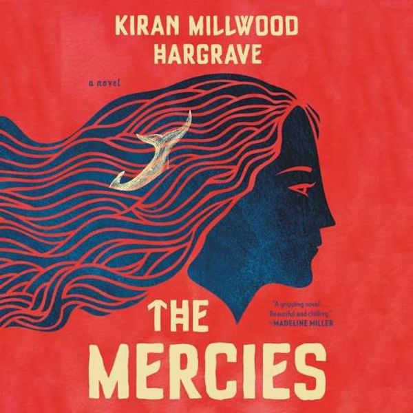 Cover Art for 9781549130915, The Mercies: Library Edition by Kiran Millwood Hargrave